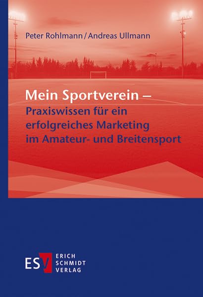 Mein Sportverein - Praxiswissen für ein erfolgreiches Marketing im Amateur- und Breitensport Law