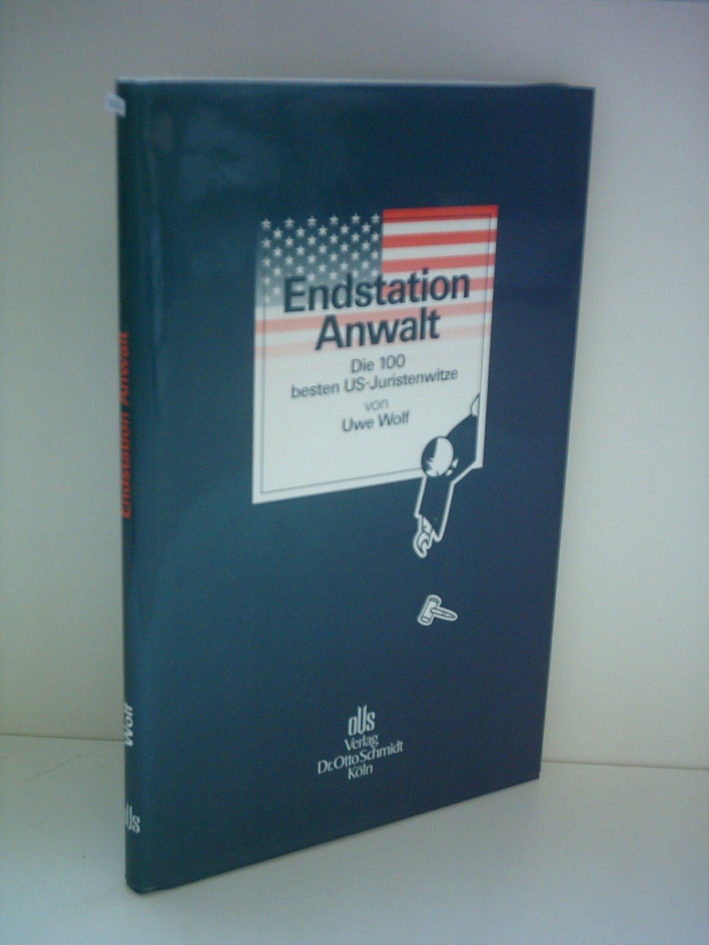 Endstation Anwalt. Die 100 besten US-Juristenwitze. Law
