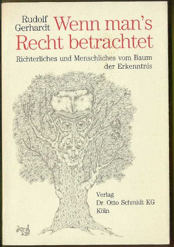 Wenn man's Recht betrachtet: Richterliches und Menschliches vom Baum der Erkenntnis Law
