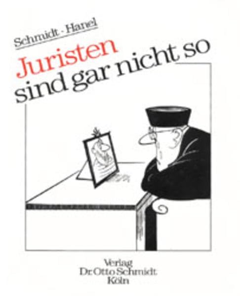Juristen sind gar nicht so: Ein höchst subjektives Plädoyer für ihre Schwächen und Vorzüge Law