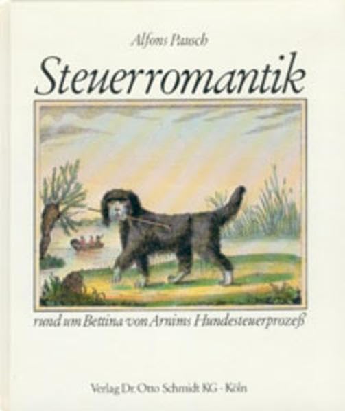 Steuerromantik: Rund um Bettina von Arnims Hundesteuerprozess Law