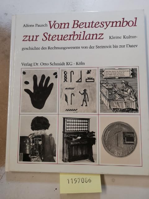Vom Beutesymbol zur Steuerbilanz: Kleine Kulturgeschichte des Rechnungswesens von der Steinzeit bis zur DATEV Books