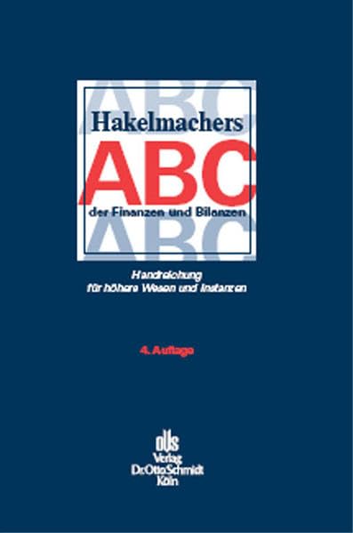 Hakelmachers ABC der Finanzen und Bilanzen: Handreichung für höhere Wesen und Instanzen Law