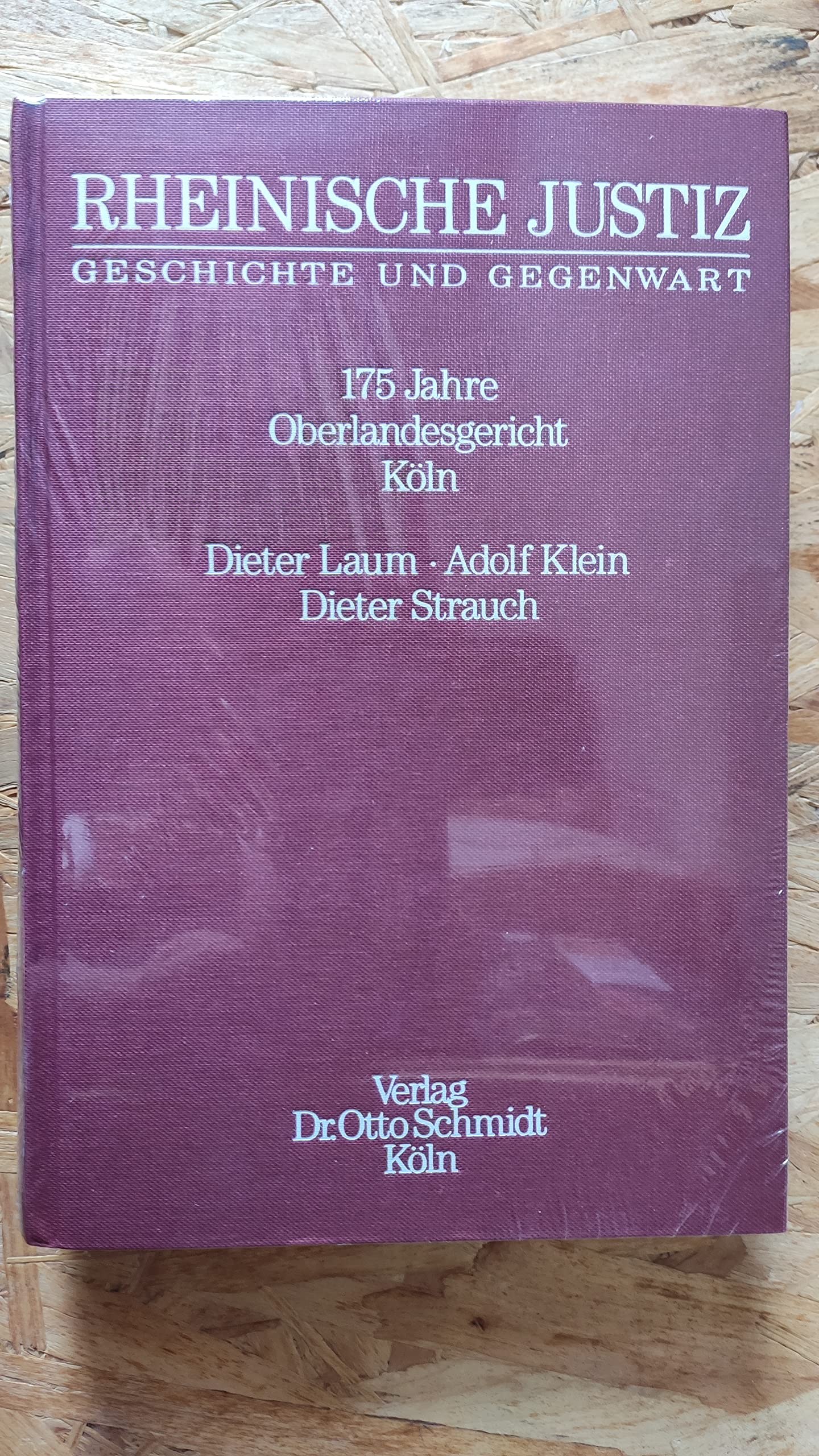 Rheinische Justiz: Geschichte und Gegenwart. 175 Jahre Oberlandesgericht Köln Books