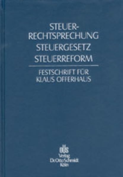 Steuerrechtssprechung, Steuergesetz, Steuerreform: Festschrift für Klaus Offerhaus zum 65. Geburtstag Law