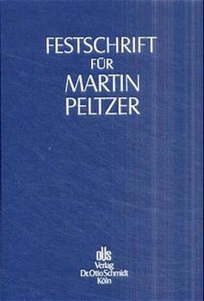 Festschrift für Martin Peltzer zum 70. Geburtstag: Zum 70. Geburtstag. Mit e. Beitr. in engl. Sprache Law