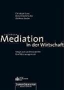 Mediation in der Wirtschaft: Wege zum professionellen Konfliktmanagement Law