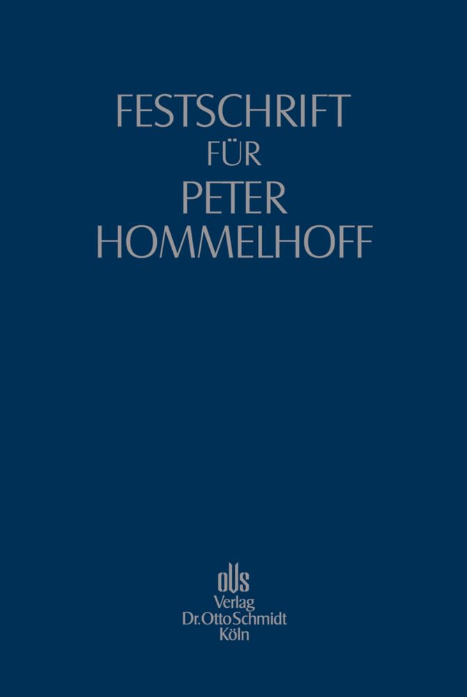 Festschrift für Peter Hommelhoff: zum 70. Geburtstag Law