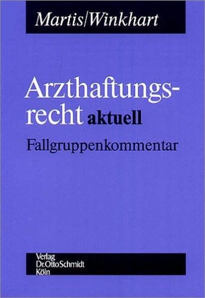 Arzthaftungsrecht aktuell: Fallgruppenkommentar Law