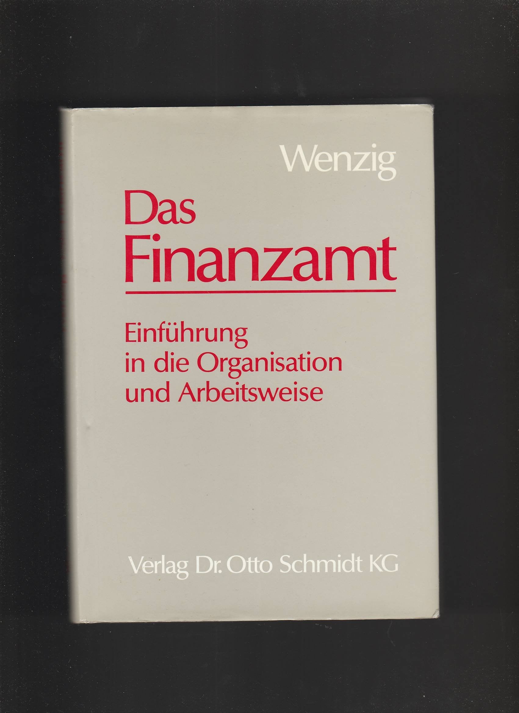 Das Finanzamt: Einführung in die Organisation und Arbeitsweise Law