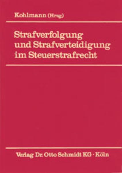 Strafverfolgung und Strafverteidigung im Steuerstrafrecht: Grundfragen des Steuerstrafrechts heute Law
