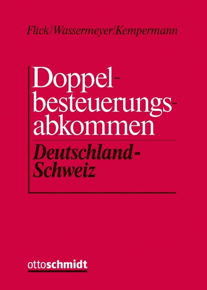 Doppelbesteuerungsabkommen Deutschland /Schweiz, Kommentar: Steuern vom Einkommen und Vermögen, Nachlass- und Erbschaftsteuern Law