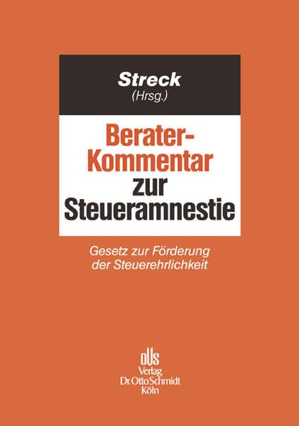 Berater-Kommentar zur Steueramnestie: Gesetz zur Förderung der Steuerehrlichkeit Law