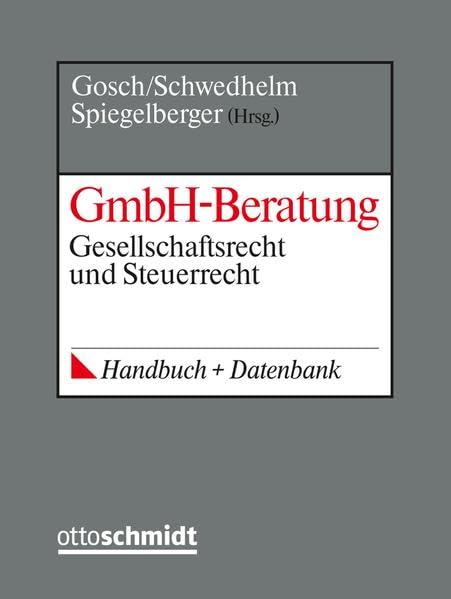 GmbH-Beratung: Gesellschaftsrecht und Steuerrecht, Handbuch + Datenbank "GHB online". Grundwerk Law