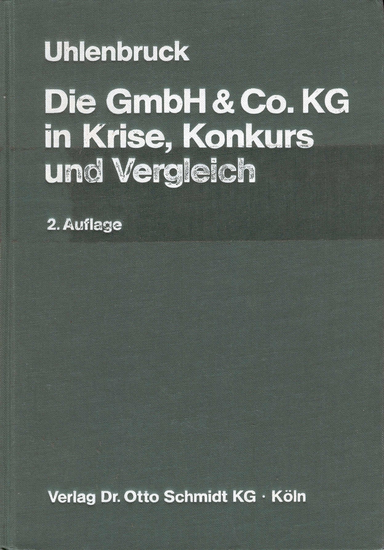 Die GmbH & Co. KG in Krise, Konkurs und Vergleich: Die rechtlichen und betriebswirtschaftlichen Zusammenhänge bei Insolvenz der KG und der GmbH Law