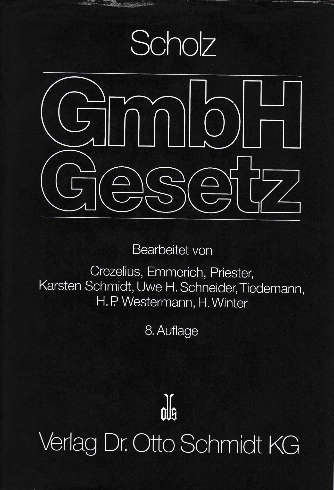 Kommentar zum GmbH-Gesetz: Mit Nebengesetzen und den Anhängen Konzernrecht sowie Umwandlung und Verschmelzung Business, Finance & Career