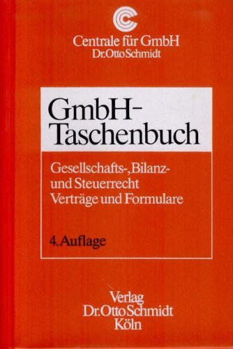 GmbH-Taschenbuch: Das Wichtigste zum Gesellschafts-, Bilanz- und Steuerrecht der GmbH in ABC-Form mit Verträgen und Formularen Business, Finance & Career