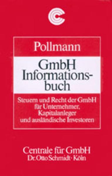GmbH-Informationsbuch: Steuern und Recht der GmbH für Unternehmer, Kapitalanleger und ausländische Investoren Law