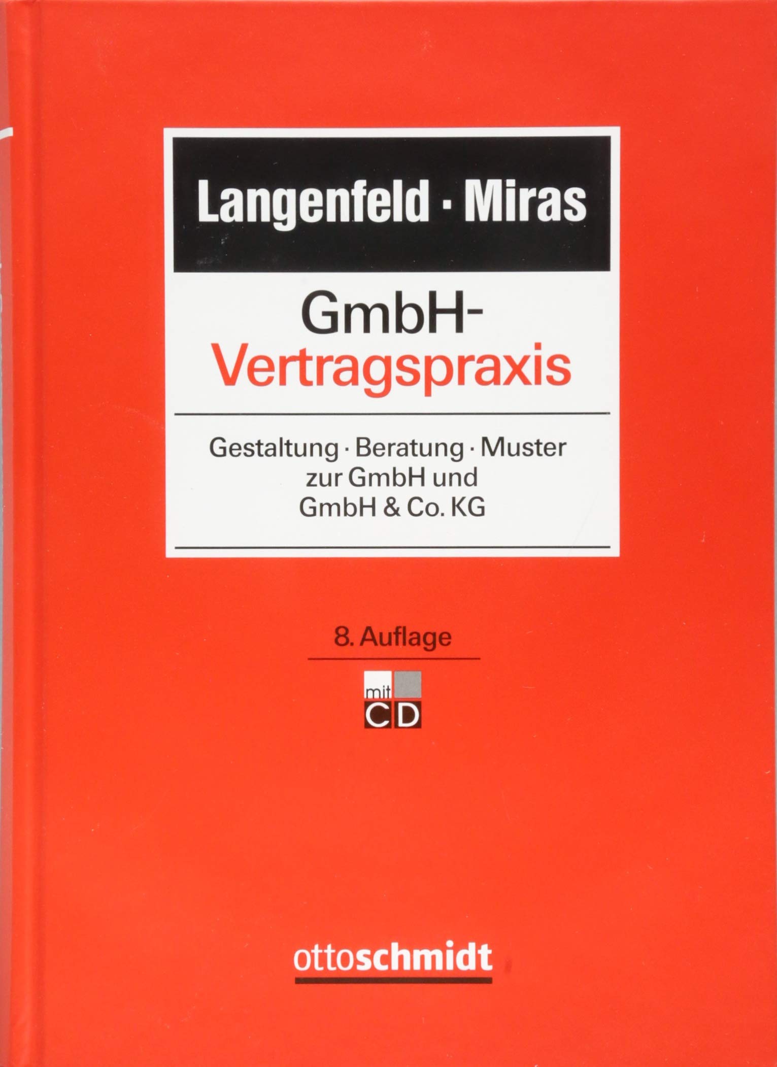 GmbH-Vertragspraxis: Gestaltung - Beratung - Muster zur GmbH und GmbH & Co. KG Law