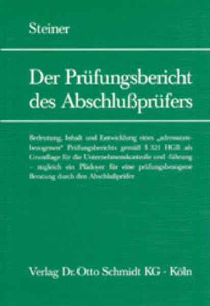Der Prüfungsbericht des Abschlußprüfers. Bedeutung, Inhalt und Entwicklung eines adressatenbezogenen Prüfungsbericht gemäß § 321 HGB als Grundlage für die Unternehmenskontrolle und -führung- … book
