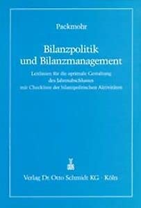 Bilanzpolitik und Bilanzmanagement: Leitlinien für die optimale Gestaltung des Jahresabschlusses mit Checkliste der bilanzpolitischen Aktivitäten Law