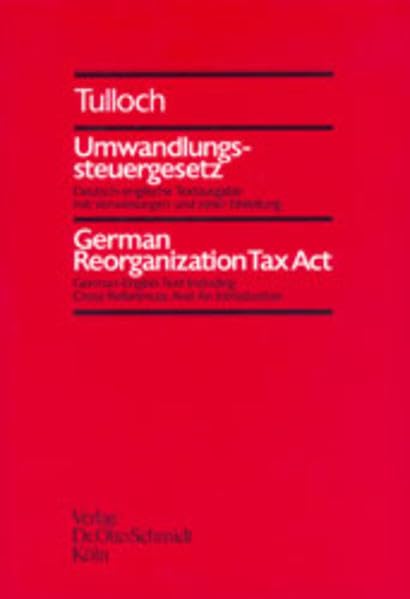 Umwandlungssteuergesetz /German Reorganization Tax Act: Deutsch-englische Textausgabe mit Verweisung und einer Einleitung /German-English Text Including Cross-References and an Introduction Law