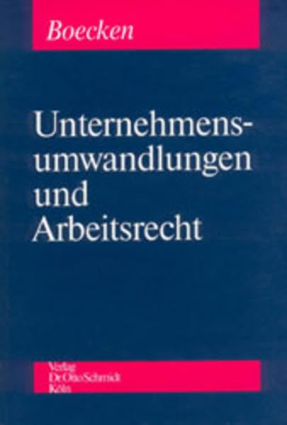 Unternehmensumwandlungen und Arbeitsrecht Law