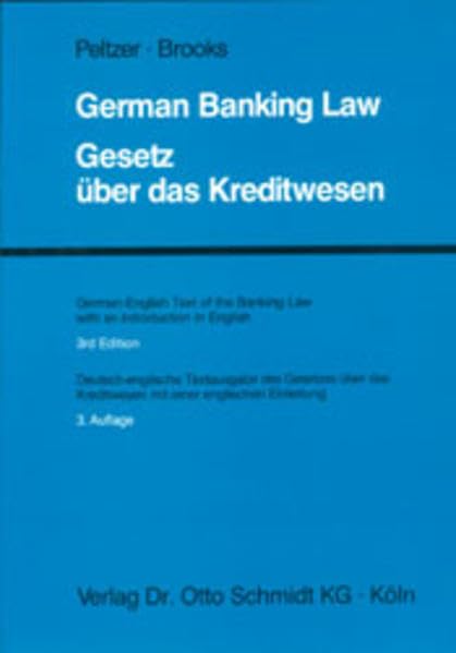 Gesetz über das Kreditwesen /German Banking Law: Deutsch-englische Textausgabe des Gesetzes über das Kreditwesen in der Neufassung vom 11.7.1985 mit ... July 11, 1985 with an Introduction in English Law