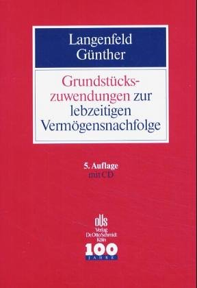 Grundstückszuwendung im Zivil- und Steuerrecht: Schenkung, vorweggenommene Erbfolge, ehebedingte Zuwendung, Vertragsmuster Law