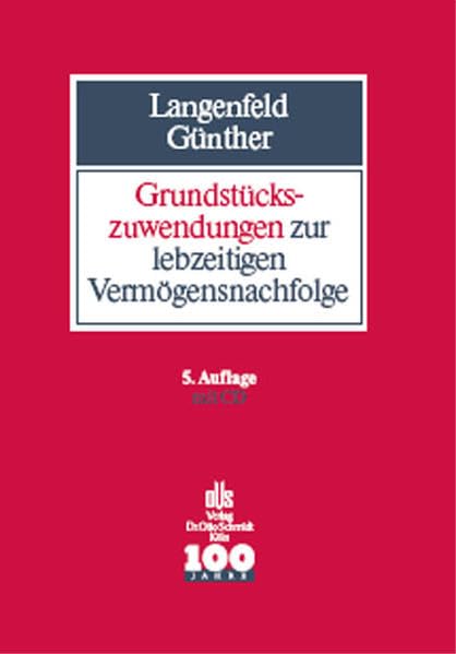 Grundstückszuwendungen zur lebzeitigen Vermögensnachfolge: Die zivil- und steuerrechtliche Gestaltung von vorweggenommener Erbfolge, Schenkung, ... Handbuch mit Formulierungsmustern Law