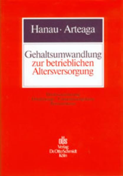 Gehaltsumwandlung zur betrieblichen Altersversorgung: Direktversicherung - Direktzusage - Unterstützungskasse - Pensionkasse Law