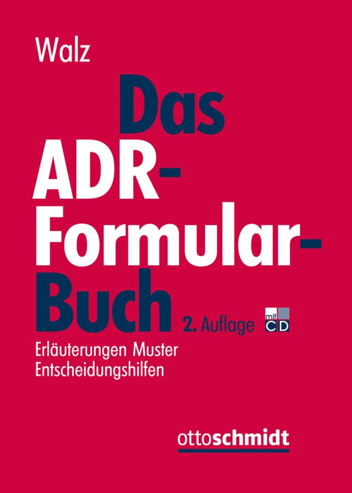 Das ADR-Formularbuch: Erläuterungen - Muster - Entscheidungshilfen Law