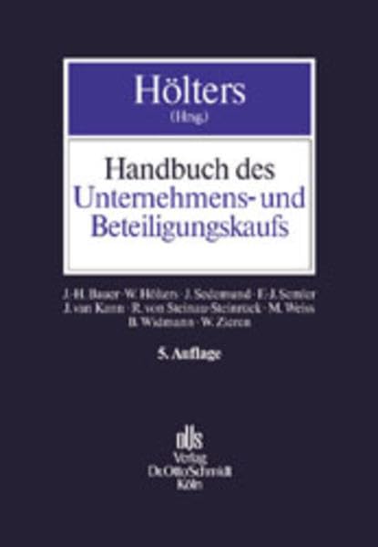 Handbuch des Unternehmens- und Beteiligungskaufs: Grundfragen, Bewertung, Finanzierung, Steuerrecht, Arbeitsrecht, Vertragsrecht, Kartellrecht, Börsenrecht, Vertragsbeispiele Law