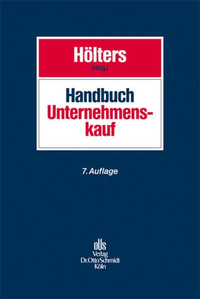 Handbuch Unternehmenskauf: Bewertung - Finanzierung - Steuern - Arbeitsrecht - Kartellrecht - Vertragsgestaltung - Öffentliche Übernahmen. ... Vertragsbeispiele und Checklisten Law