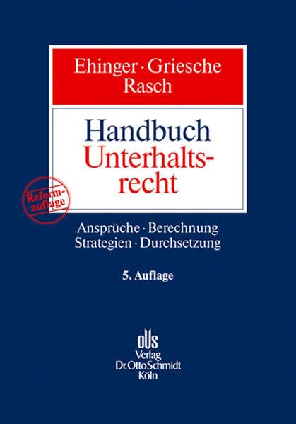 Handbuch Unterhaltsrecht: Ansprüche - Berechnung - Strategien - Durchsetzung Law