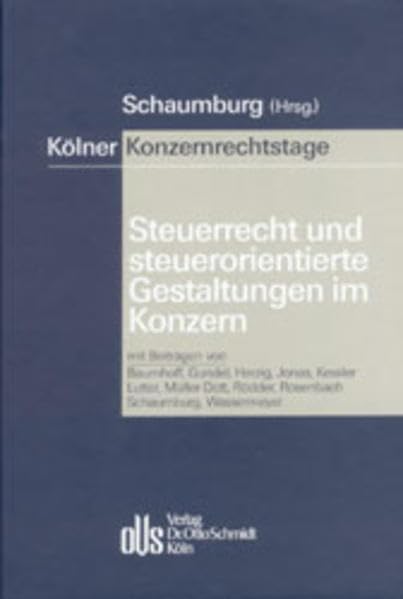 Kölner Konzernrechtstage - Steuerrecht und steuerorientierte Gestaltungen im Konzern Law