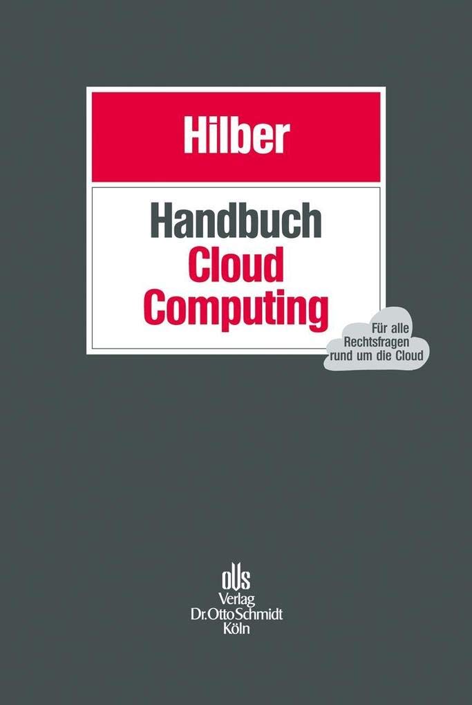 Handbuch Cloud Computing: Für alle Rechtsfragen rund um die Cloud Law