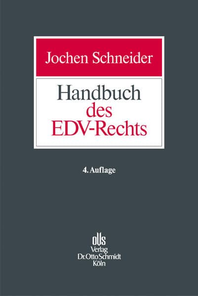 Handbuch des EDV-Rechts: IT-Vertragsrechtsprechung (REchtsprechung, AGB-Recht, Vertragsgestaltung); Datenschutz, Rechtsschutz Law