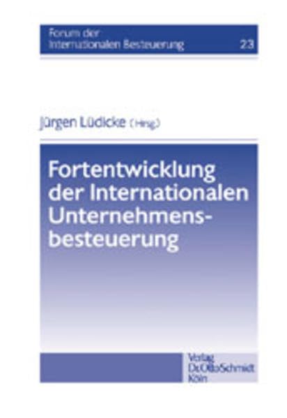 Fortentwicklung der Internationalen Unternehmensbesteuerung (Forum der internationalen Besteuerung) Law
