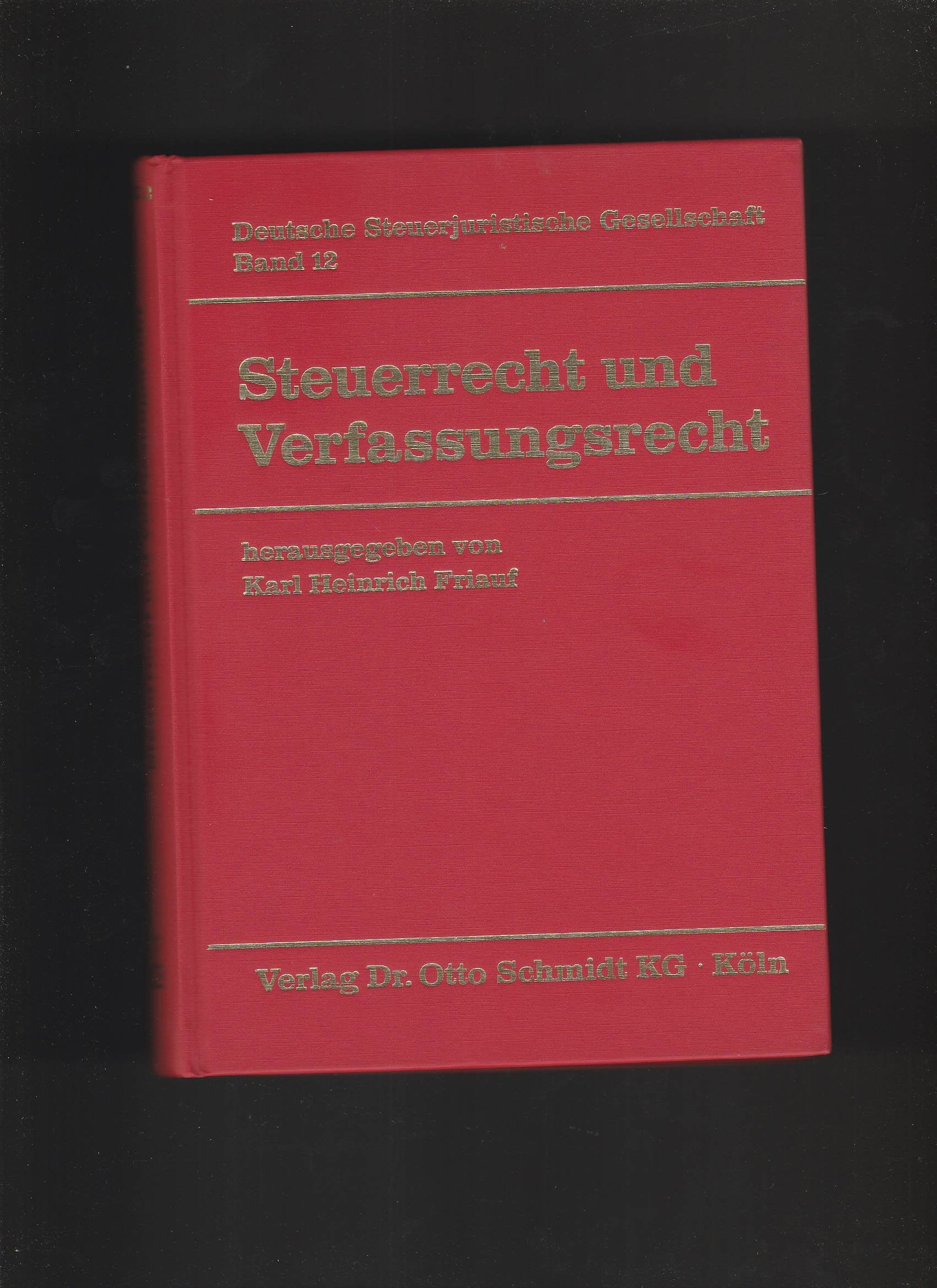 Steuerrecht und Verfassungsrecht (Veroffentlichungen der Deutschen Steuerjuristischen Gesellschaft) book