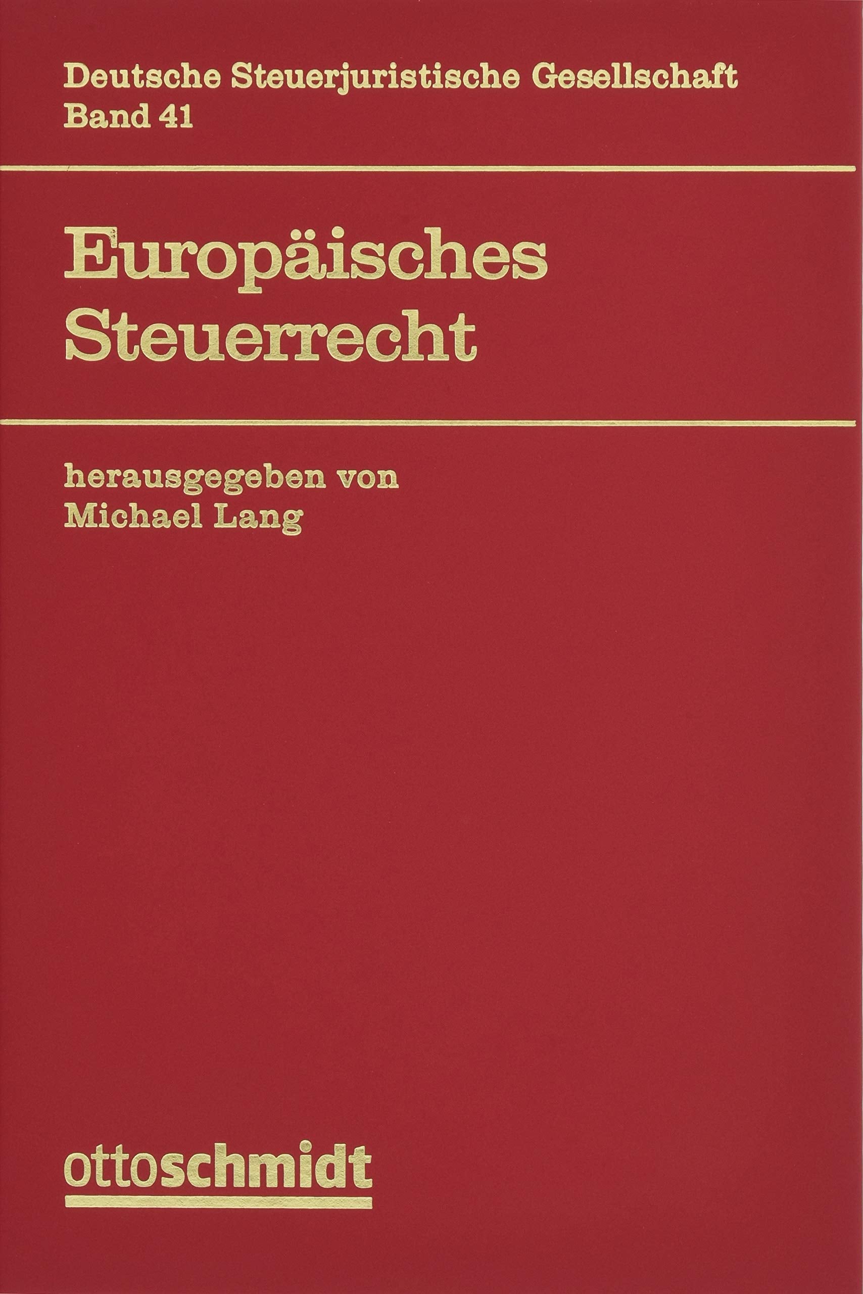Europäisches Steuerrecht (Veröffentlichungen der Deutschen Steuerjuristischen Gesellschaft) Law