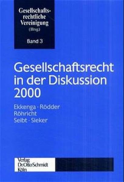 Gesellschaftsrecht in der Diskussion 2000: Jahrestagung der Gesellschaftsrechtlichen Vereinigung (VGR) (Schriftenreihe der Gesellschaftsrechtlichen Vereinigung) Law