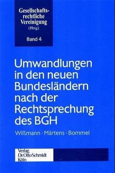 Umwandlungen in den neuen Bundesländern nach der Rechtsprechung des BGH (Schriftenreihe der Gesellschaftsrechtlichen Vereinigung) Law