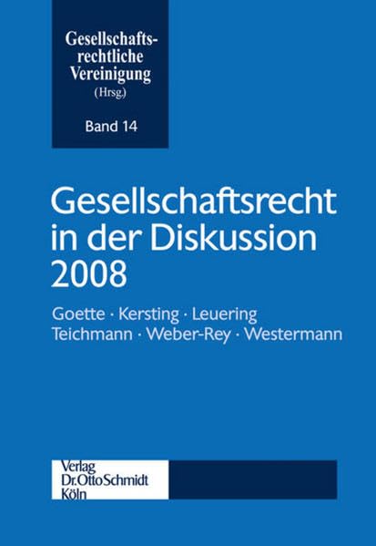 Gesellschaftsrecht in der Diskussion 2008 (Schriftenreihe der Gesellschaftsrechtlichen Vereinigung, Band 14) Law