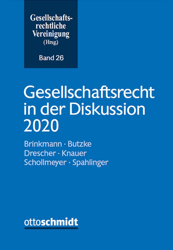 Gesellschaftsrecht in der Diskussion 2020 (Schriftenreihe der Gesellschaftsrechtlichen Vereinigung, Band 26) Law