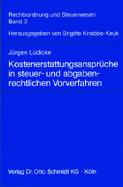 Kostenerstattungsansprüche in steuer- und abgabenrechtlichen Vorverfahren (Rechtsordnung und Steuerwesen) Law