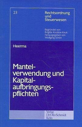 Die Mantelverwendung: Gesellschaftsrechtliche Grundlagen und Rechtsfolgen (Rechtsordnung und Steuerwesen) Law