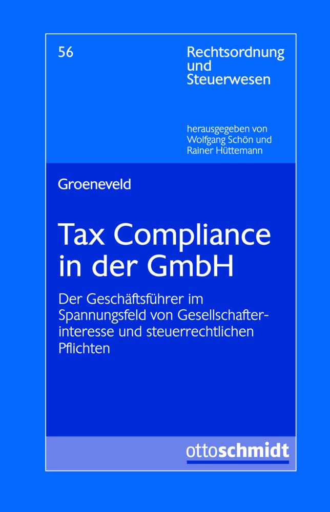 Tax Compliance in der GmbH (Rechtsordnung und Steuerwesen, Band 56) Law
