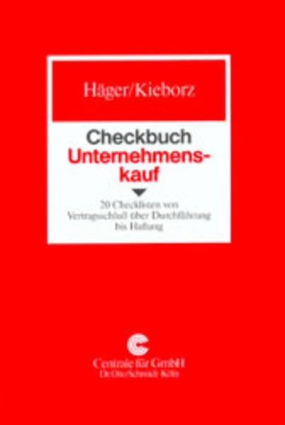 Checkbuch Unternehmenskauf: 20 Checklisten von Vertragsschluss über Durchführung bis Haftung Law