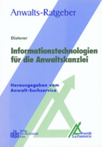 Leitfaden Informationstechnologien für die Anwaltskanzlei (Anwalts-Ratgeber. Schriftenreihe des Anwalt-Suchservice) Law